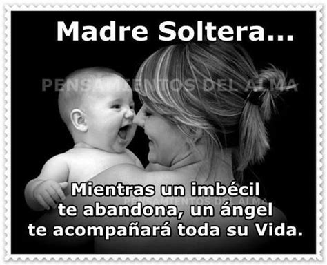 frases para solteras|45 frases de madres y mujeres solteras para motivar e inspirar